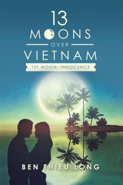 13 Moons over Vietnam-1St Moon: Innocence (eBook, ePUB)