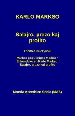 Salajro, prezo kaj profito: Kun Thomas Kuczynski: Markso popularigas Markson. Enkonduko en Karlo Markso (eBook, ePUB) - Markso, Karlo; Kuczinsky, Thomas