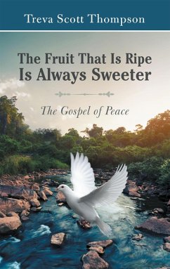 The Fruit That Is Ripe Is Always Sweeter (eBook, ePUB) - Thompson, Treva Scott