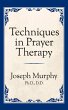Techniques in Prayer Therapy (eBook,... - Bild 1