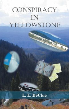 Conspiracy in Yellowstone (eBook, ePUB) - Declue, L. E.