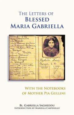 The Letters of Blessed Maria Gabriella with the Notebooks of Mother Pia Gullini (eBook, ePUB) - Sagheddu, Gabriella