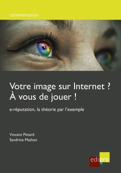 Votre image sur internet ? A vous de jouer ! (eBook, ePUB) - Pittard, Vincent; Mathen, Sandrine