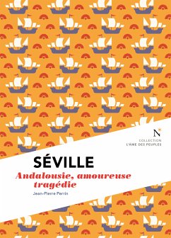 Séville : Andalousie, amoureuse tragédie (eBook, ePUB) - Perrin, Jean-Pierre