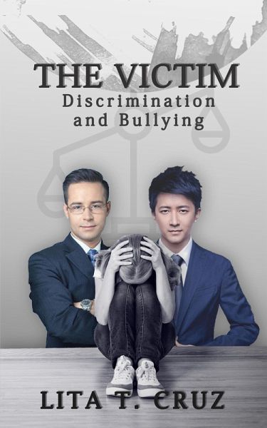 The Victim: Discrimination and Bullying (eBook, ePUB)