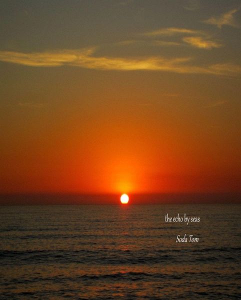 The Echo By Seas (The Echo By Seas; & Other Stories by Soda Tom, #2) (eBook, ePUB) The Echo By Seas (The Echo By Seas; & Other Stories by Soda Tom, #2) (eBook, ePUB)