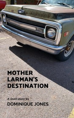 Mother Larman's Destination (eBook, ePUB) - Jones, Dominique