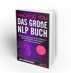 Hacking You - Das große NLP Buch Hacking You - Das große NLP Buch