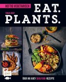 Eat. Plants. - Heftig vegetarisch Eat. Plants. - Heftig vegetarisch