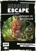 Gefangen im Märchenland / Mission: Exit Bd.4