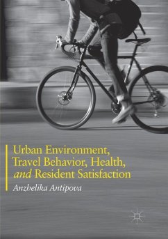 Urban Environment, Travel Behavior, Health, and Resident Satisfaction - Antipova, Anzhelika