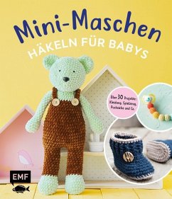 Mini-Maschen - Häkeln für Babys - Gradt, Katja;Markus, Yvonne;Gast, Susan