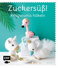 Cover Zuckersüß! Amigurumis häkeln