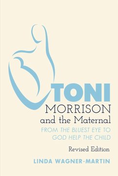 Toni Morrison and the Maternal - Wagner-Martin, Linda
