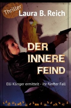 Elli Klinger ermittelt / Der innere Feind - Reich, Laura B.