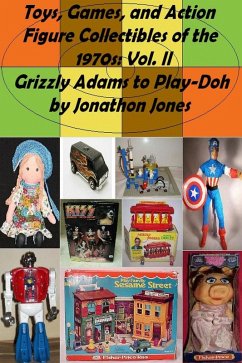 Toys, Games, and Action Figure Collectibles of the 1970s: Volume II Grizzly Adams to Play-Doh (eBook, ePUB) - Jones, Jonathon