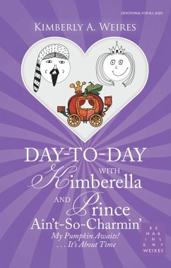 Day-To-Day with Kimberella and Prince Ain'T-So-Charmin' (eBook, ePUB) - Weires, Kimberly A.