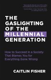 The Gaslighting of the Millennial Generation (eBook, ePUB)