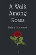 A Walk Among Roses (eBook, ePUB) - Bild 1