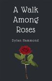 A Walk Among Roses (eBook, ePUB)