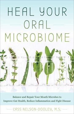 Heal Your Oral Microbiome (eBook, ePUB) - Nelson-Dooley, Cass
