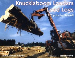 Knuckleboom Loaders Load Logs (eBook, ePUB) - Joyce Slayton-Mitchell, Slayton-Mitchell