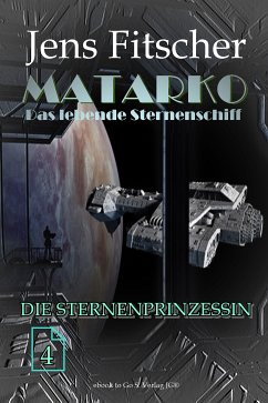 Die Sternenprinzessin (MATARKO 4) (eBook, ePUB) - Fitscher, Jens