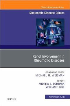 Renal Involvement in Rheumatic Diseases, an Issue of Rheumatic Disease Clinics of North America - Bomback, Andrew S.;Elizabeth Sise, Meghan