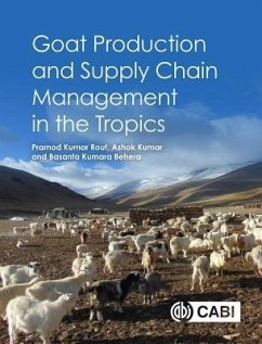 Goat Production and Supply Chain Management in the Tropics - Rout, Pramod Kumar; Kumar, Ashok; Behera, Basanta Kumara