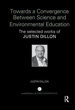 Towards a Convergence Between Science and Environmental Education - Dillon, Justin