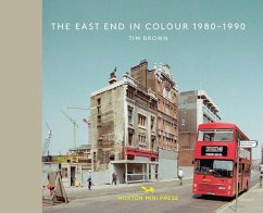 The East End in Colour 1980-1990 - Brown, Tim