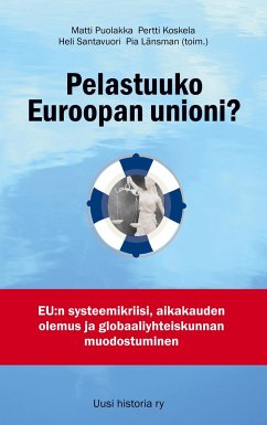 Pelastuuko Euroopan unioni? - Puolakka, Matti; Koskela, Pertti; Santavuori, Heli; Länsman, Pia