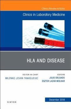 HLA and Disease, an Issue of the Clinics in Laboratory Medicine - Delgado, Julio;Lazar-Molnar, Eszter