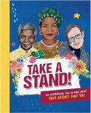 Take a Stand!: An Inspirational Fill-In Book about Your Heroes and You
