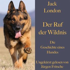 Jack London: Der Ruf der Wildnis. Die Geschichte eines Hundes (MP3-Download) - London, Jack