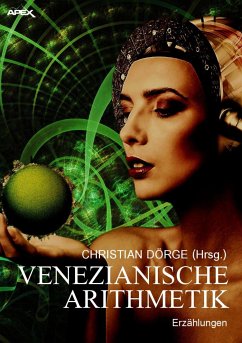 VENEZIANISCHE ARITHMETIK (eBook, ePUB) - Dann, Jack; Dörge, Christian; Pukallus, Horst; White, James