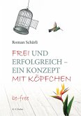 Frei und erfolgreich - ein Konzept mit Köpfchen (eBook, ePUB)