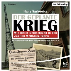 Der geplante Krieg - wie Hitler Deutschland in den Zweiten Weltkrieg führte (MP3-Download) - Sarkowicz, Hans