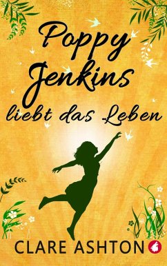 Poppy Jenkins liebt das Leben (eBook, ePUB) - Ashton, Clare