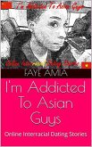 I'm Addicted To Asian Guys: Online Interracial AMBW Dating Love Stories (eBook, ePUB)