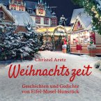 Weihnachtszeit - Geschichten und Gedichte von Eifel-Mosel-Hunsrück (Ungekürzt) (MP3-Download)