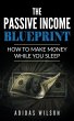 The Passive Income BluePrint - How To... - Bild 1