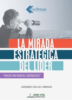 La mirada estratégica del líder (eBook, ePUB) - Gazia, Juan Carlos; Ponte, Jorge Alberto