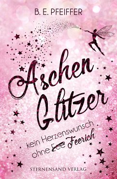 Aschenglitzer (eBook, ePUB) - Pfeiffer, B. E.