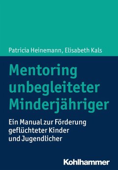 Mentoring unbegleiteter Minderjähriger (eBook, ePUB) - Heinemann, Patricia; Kals, Elisabeth