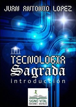Tecnología Sagrada (eBook, ePUB) - López, Juan Antonio