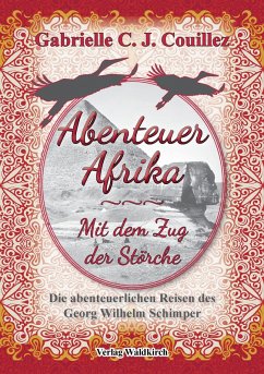 Abenteuer Afrika - Mit dem Zug der Störche (eBook, ePUB) - Couillez, Gabrielle C. J.
