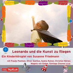 Leonardo und die Kunst zu fliegen - auch wenn man kein Überflieger ist (MP3-Download) - Friedmann, Susanne
