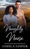Naughty Nurse: BWWM Bad Boy Romance (eBook, ePUB) Naughty Nurse: BWWM Bad Boy Romance (eBook, ePUB)