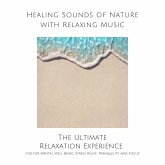 Healing Sounds of Nature with Relaxing Music for Mental Well Being, Stress Relief, Tranquility and Focus (MP3-Download)